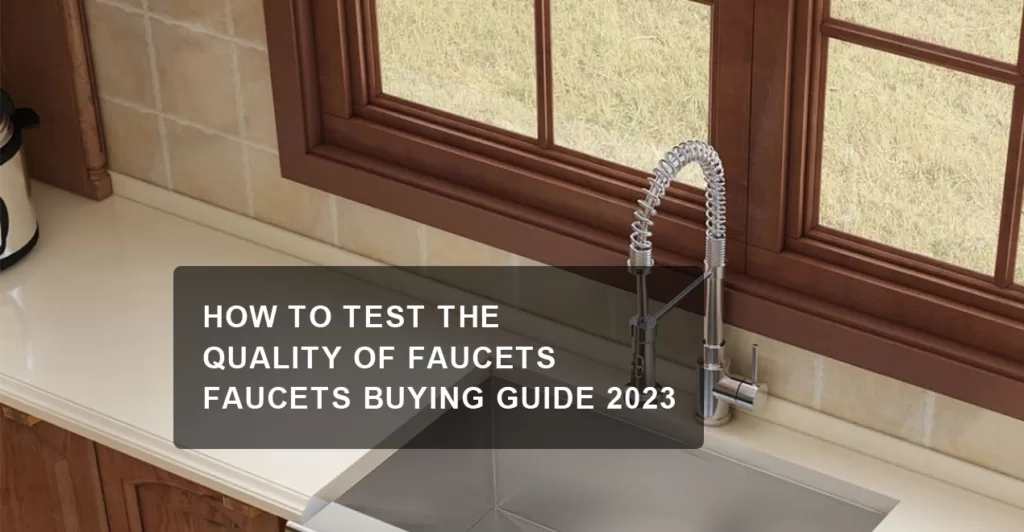 test the quality of faucets