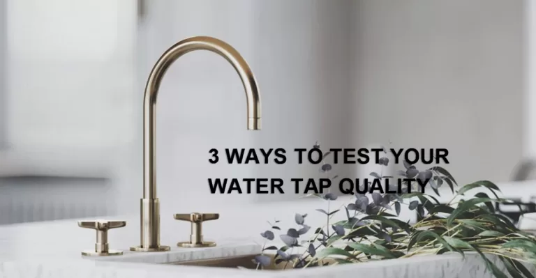 3 Ways to Test Your Water Tap Quality