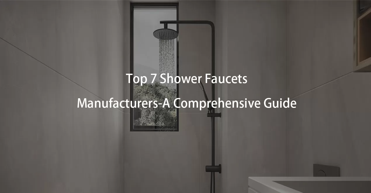 Top 7 Shower Faucets Manufacturers A Comprehensive Guide jpg