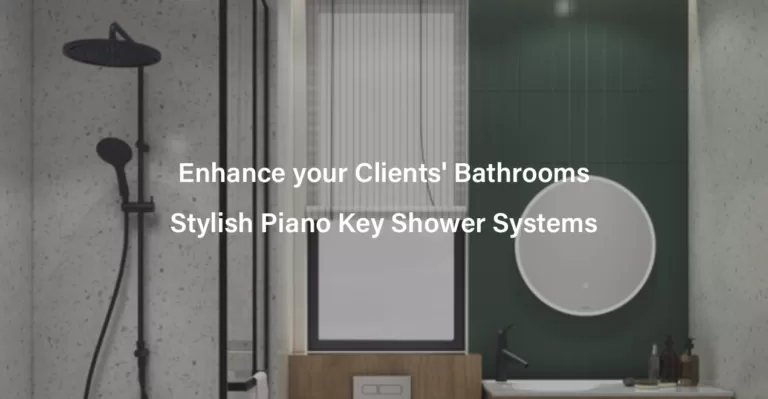 Enhance your Clients Bathrooms Stylish Piano Key Shower Systems