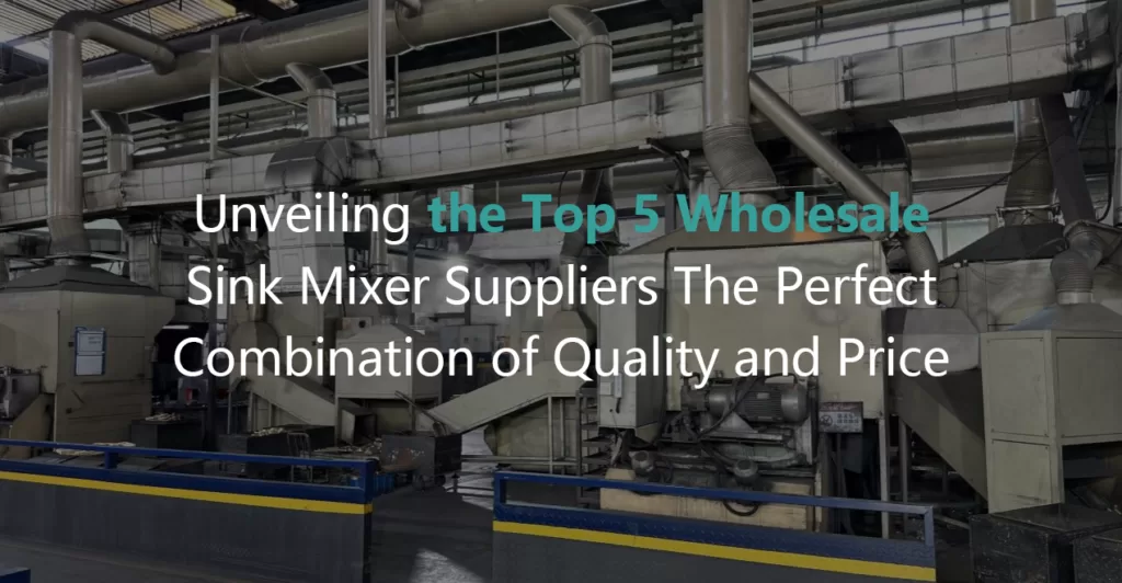 Unveiling-the-Top-5-Wholesale-Sink-Mixer-Suppliers