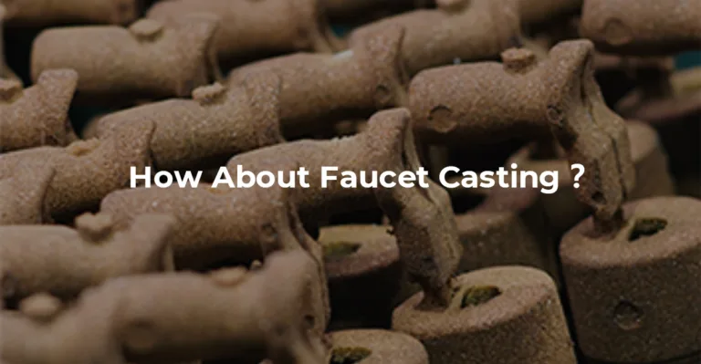 How About Faucet Casting？