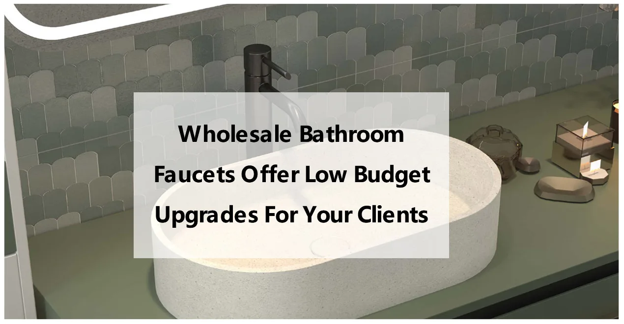 Wholesale Bathroom Faucets Offer Low Budget Upgrades For Your Clients jpg