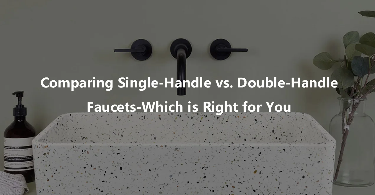 Comparing Single Handle vs. Double Handle Faucets Which is Right for You jpg