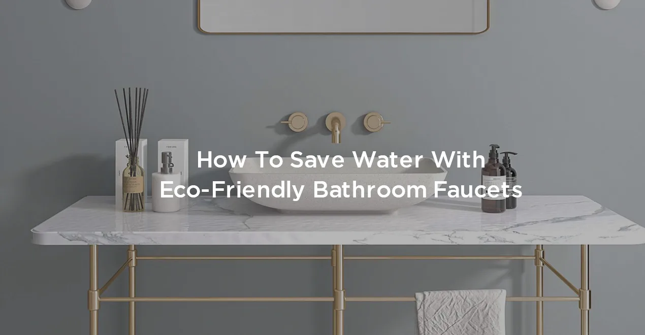 How to Save Water with Eco Friendly Bathroom Faucets jpg