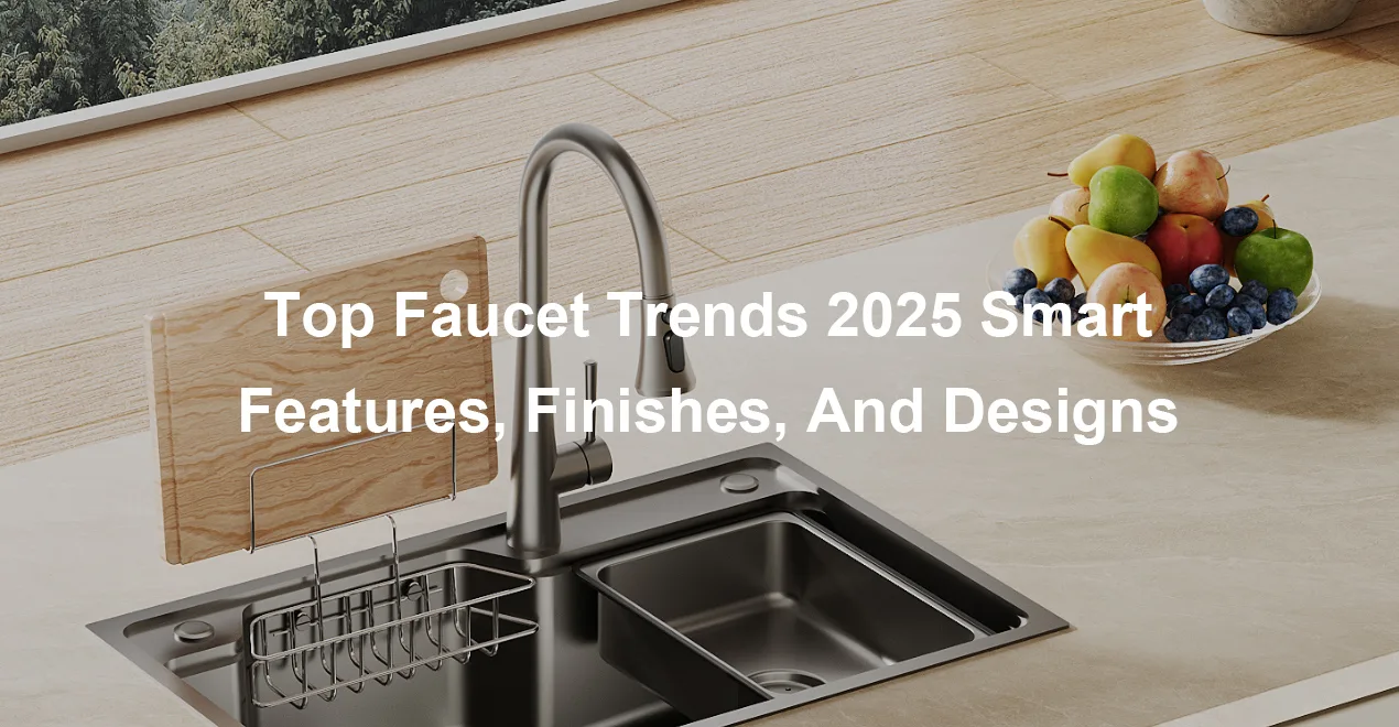 Top Faucet Trends 2025 Smart Features Finishes And Designs