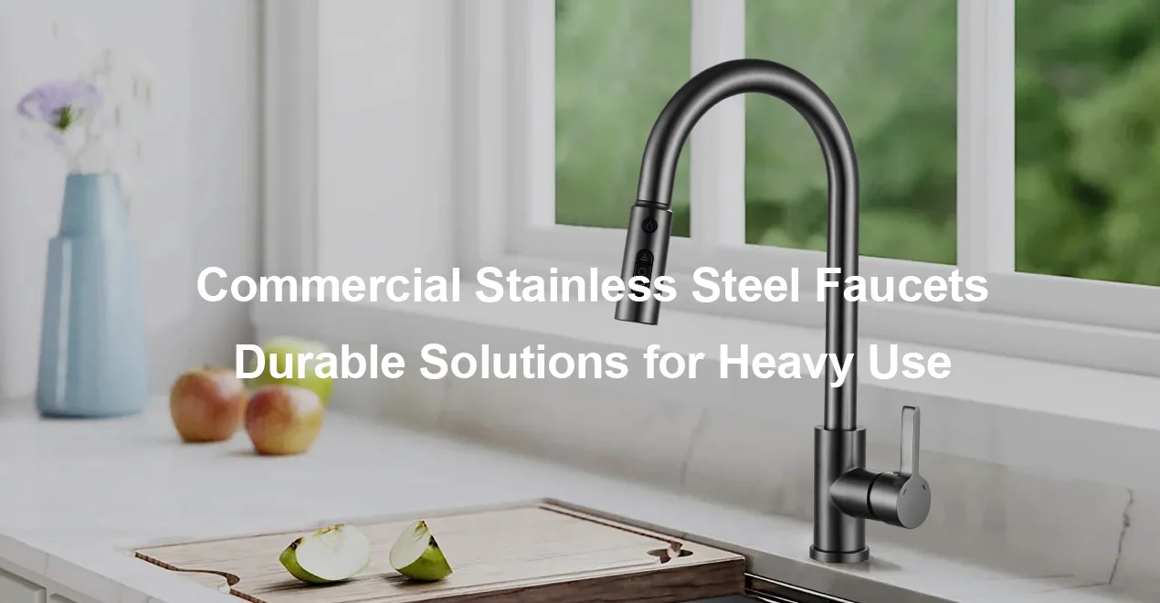 Commercial Stainless Steel Faucets Durable Solutions for Heavy Use